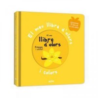 El meu llibre d olors i colors. Primers olors